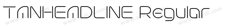 TANHEADLINE Regular字体转换 TANHEADLINE Regular字体转换